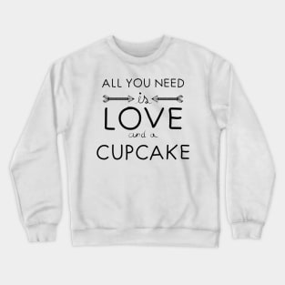 All you need is love : Cupcake Crewneck Sweatshirt